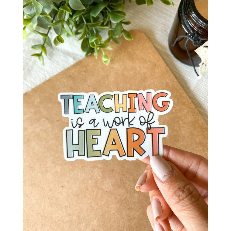 Teaching is a Work of Heart Teacher Vinyl Sticker